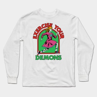 Exercise Your Demons Funny Humor Long Sleeve T-Shirt